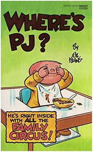 Where's PJ? by Bil Keane
