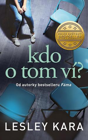 Kdo o tom ví? by Lesley Kara