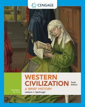 Western Civilization: A Brief History, Volume I: To 1715 by Jackson J. Spielvogel