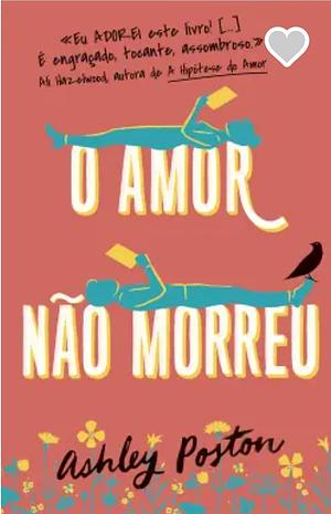 O Amor não Morreu by Ashley Poston