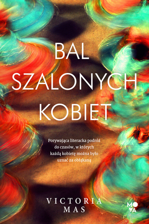 Bal szalonych kobiet by Victoria Mas