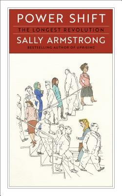 Power Shift: The Longest Revolution by Sally Armstrong