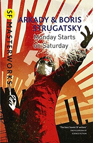 Monday Starts on Saturday by Boris Strugatsky, Arkady Strugatsky