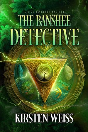 The Banshee Detective by Kirsten Weiss, Kirsten Weiss