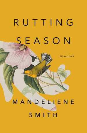 Rutting Season: Stories by Mandeliene Smith