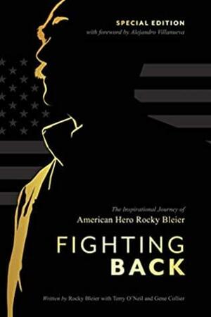 Fighting Back: American Hero Rocky Bleier by Terry O'Neil, Gene Collier, Rocky Bleier, Alejandro Villanueva