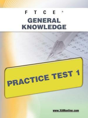 FTCE General Knowledge Practice Test 1 by Sharon A. Wynne