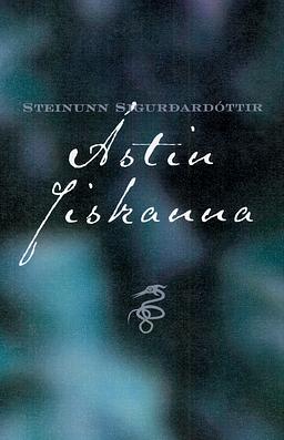 Ástin fiskanna by Steinunn Sigurðardóttir