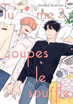 Tu me coupes le souffle T02 by Zeniko Sumiya