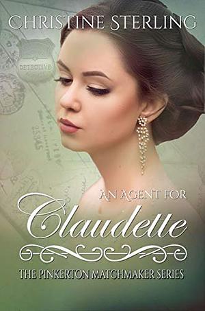 An Agent for Claudette by Christine Sterling