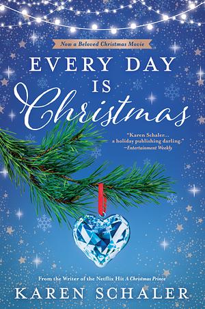 Every Day Is Christmas: A Heartwarming, Feel Good Christmas Romance Novel by Karen Schaler, Karen Schaler