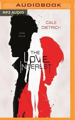 The Love Interest by Cale Dietrich