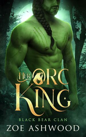 Her Orc King by Zoe Ashwood