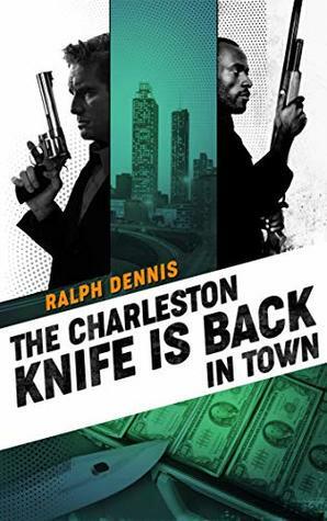 The Charleston Knife is Back in Town by Ralph Dennis, Joe R. Lansdale