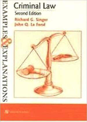 Criminal Law: Examples and Explanations by John Q. La Fond, Richard G. Singer