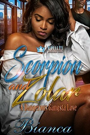 Scorpion & Zolar: A Dangerous Gangsta Love by Bianca Xaviera