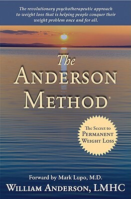 The Anderson Method: The Secret to Permanent Weight Loss by William Anderson