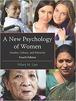 A New Psychology of Women: Gender, Culture, and Ethnicity, Fourth Edition by Hilary M. Lips