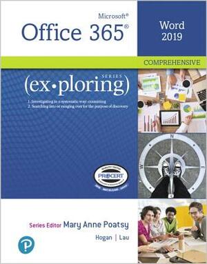 Exploring Microsoft Word 2019 Comprehensive by Linda Lau, Lynn Hogan, Mary Anne Poatsy