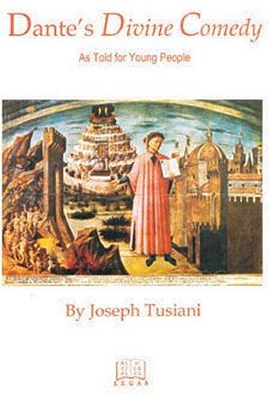 Dante's Divine Comedy: As Told for Young People by Joseph Tusiani, Joseph Tusiani, Dante Alighieri