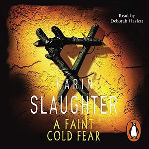 A Faint Cold Fear by Karin Slaughter