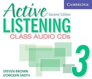 Active Listening 3: Class Audio CDs by Steve Brown, Dorolyn Smith