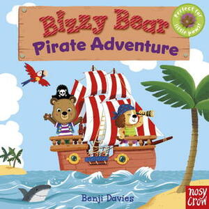 Bizzy Bear: Pirate Adventure by Benji Davies, Nosy Crow