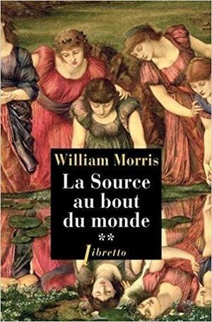 La Source au bout du monde : tome 2 by William Morris