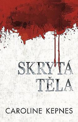 Skrytá těla by Caroline Kepnes