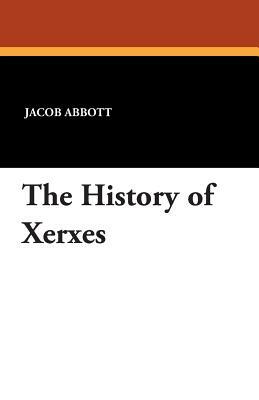 The History of Xerxes by Jacob Abbott