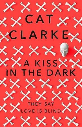 A Kiss in the Dark by Cat Clarke