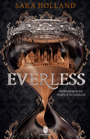 Everless - Prisioneiros do Tempo e do Sangue by Sara Holland