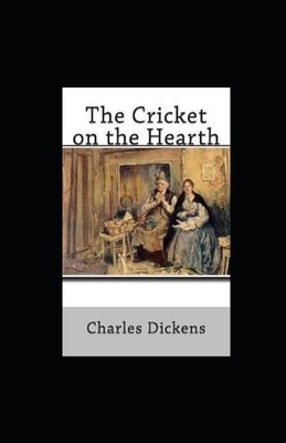 The Cricket on the Hearth Illustrated by Charles Dickens