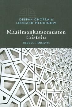 Maailmankatsomusten taistelu: tiede vs. henkisyys by Leonard Mlodinow, Deepak Chopra