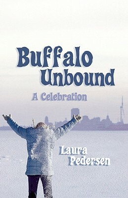 Buffalo Unbound: A Celebration by Laura Pedersen