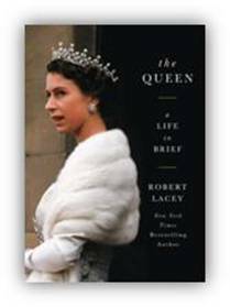 The Queen: A Life in Brief by Robert Lacey