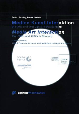 Media art action: The 1980s and 1990s in Germany, Volume 2 by Rudolf Frieling, Dieter Daniels