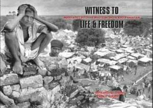 Witness to Life & Freedom by Pramod Kapoor, Margaret Bourke White