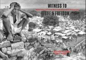 Witness to Life & Freedom by Margaret Bourke White, Pramod Kapoor