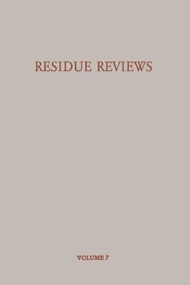 Residue Reviews/Rückstands-Berichte: Residues of Pesticides and Other Foreign Chemicals in Foods and Feeds/Rückstände Von Pesticiden Und Anderen Fremd by Francis a. Gunther