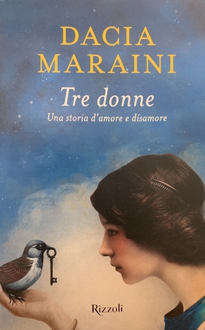 Tre donne: Una storia d'amore e disamore by Dacia Maraini