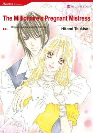 The Millionaire's Pregnant Mistress by Michelle Celmer, Hitomi Tsukise