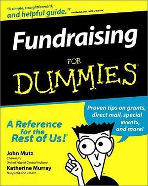 Fundraising For Dummies? by John Mutz, John Mutz, Katherine Murray