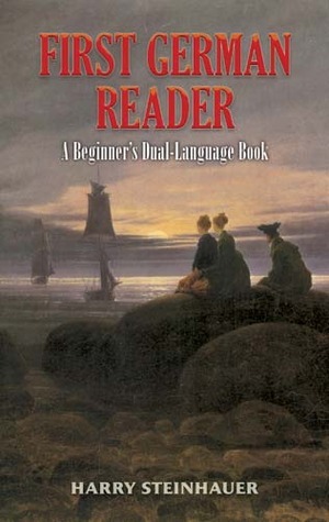 First German Reader: A Beginner's Dual-Language Book by Harry Steinhauer