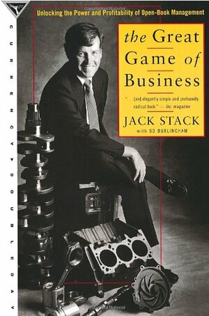 The Great Game of Business: Unlocking the Power and Profitability of Open-Book Management by Jack Stack