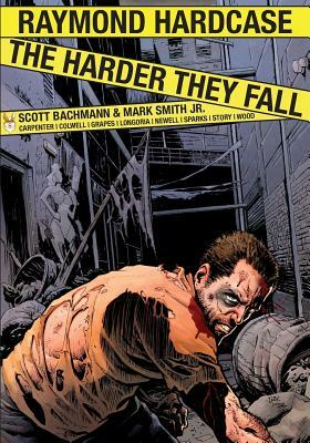 Raymond Hardcase - The Harder They Fall by Scott Allan Bachmann