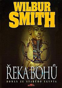 Řeka bohů: román ze starého Egypta, Volume 1 by Wilbur Smith