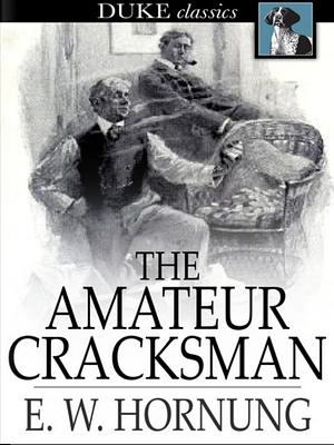 The Amateur Cracksman by E.W. Hornung