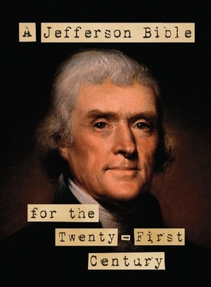 A Jefferson Bible for the Twenty-First Century by Luis Granados, Roy Speckhardt