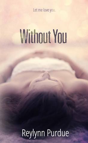 Without You by Reylynn Purdue